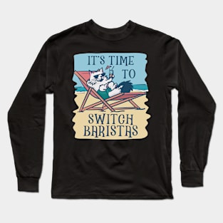 I Switched Baristas Funny Meme Holiday Cat Long Sleeve T-Shirt